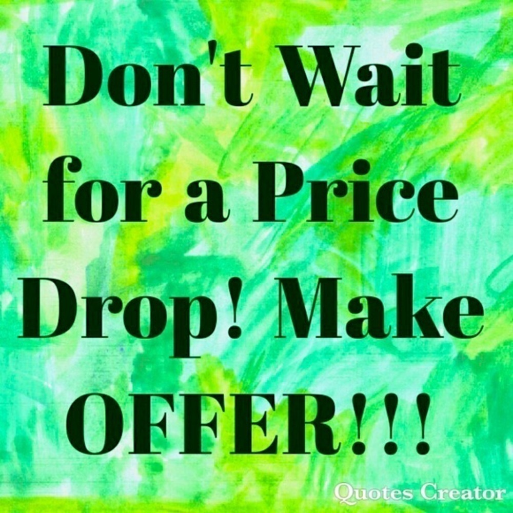 Don’t Wait For A Price Drop! Make An Offer!